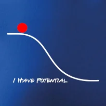 I have potential