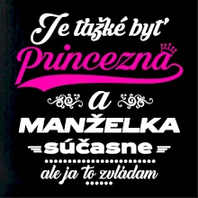 Je ťažké byť princezná manželka Je ťažké byť princezná manželka
