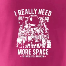 I Really Need More Space I Really Need More Space