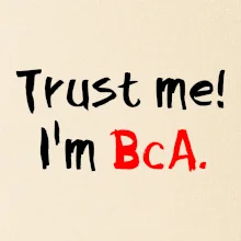 Trust me I´m  BcA. / Ver mi somm BcA.