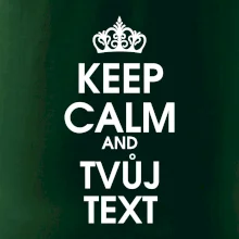 Keep calm - váš text Keep calm - váš text