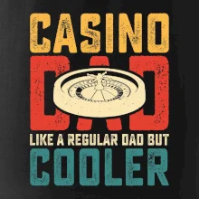 Casino dad like a regular dad but cooler Casino dad like a regular dad but cooler
