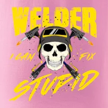 Welder I can fix stupid