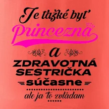 Je ťažké byť princezná zdravotná sestrička