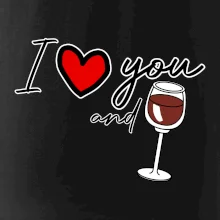 I love you and red wine