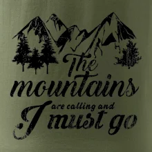 The mountains are calling and i must go The mountains are calling and i must go