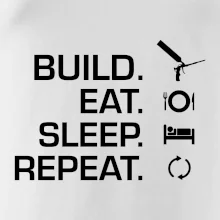 Build eat sleep repeat - montážna pena Build eat sleep repeat - montážna pena