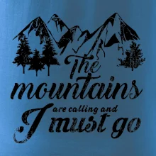 The mountains are calling and i must go