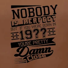 Nobody is perfect - Vlastný ročník