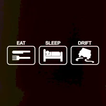 Eat sleep Drift
