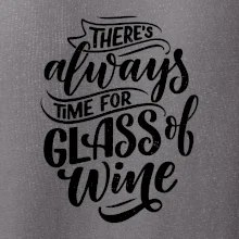 There always time for glass of wine
