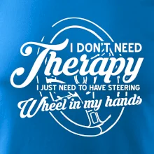 Okrúhly nápis -  I don't need therapy wheel in my hands