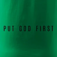 Put God first slabý nápis