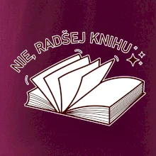 Nie, radšej knihu
