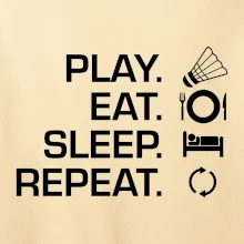 Play Eat Sleep Repeat badminton