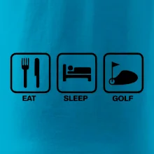 Eat sleep golf Eat sleep golf
