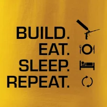 Build eat sleep repeat - montážna pena Build eat sleep repeat - montážna pena