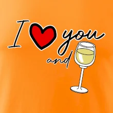 I love you and white wine