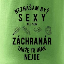 Neznášam byť sexy ale som záchranár