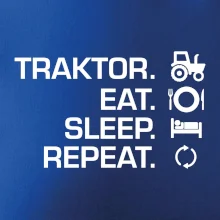 Traktor eat sleep repeat