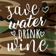 Save water drink wine