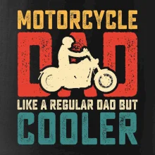 Motorcycle dad like a regular dad but cooler