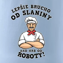 Lepšie brucho od slaniny ako hrb od roboty Lepšie brucho od slaniny ako hrb od roboty