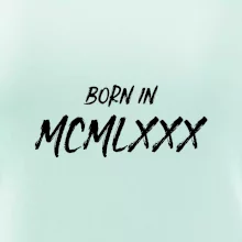 Born in - Rímske číslo 1980 Born in - Rímske číslo 1980