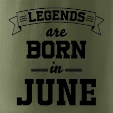 Legends are born in June Legends are born in June