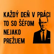 Každý deň v práci to so šéfom nejako prežijem