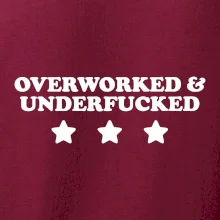 Overworked and Underfucked