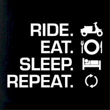 Ride Eat Sleep Repeat moto skúter Ride Eat Sleep Repeat moto skúter