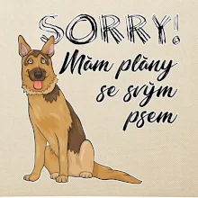 Nemecký ovčiak - Sorry, mám plány
