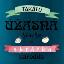 Takáto úžasná som sa už skrátka narodila