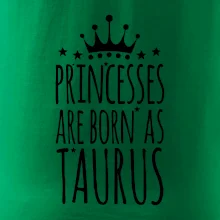 Princesses are born as Taurus - Býk Princesses are born as Taurus - Býk