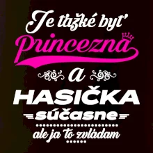 Je ťažké byť princezná - Hasička Je ťažké byť princezná - Hasička