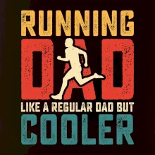 Running dad like a regular dad but cooler