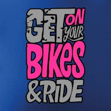 Get on your bikes Get on your bikes