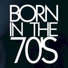 Born In The 70's