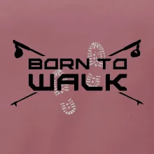 Born to walk