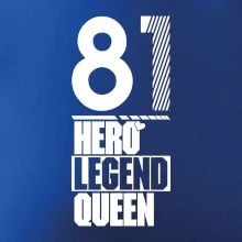 Hero, Legend, Queen 1981