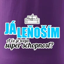 Já leňoším - tvoja super schopnosť - rovný