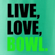 Live, Love, Bowl
