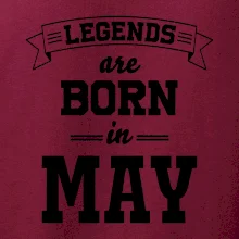 Legends are born in May