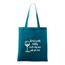 Život je príliš krátky na to, aby sme pili zlé víno