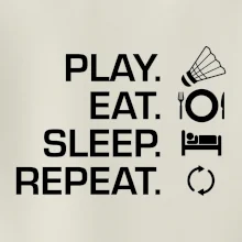 Play Eat Sleep Repeat badminton