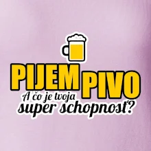 Pijem pivo - tvoja super schopnosť - rovný