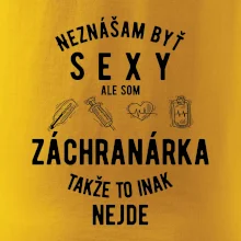 Neznášam byť sexy ale som záchranárka