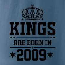 Kings are born in 2009 Kings are born in 2009