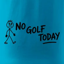No Golf Today